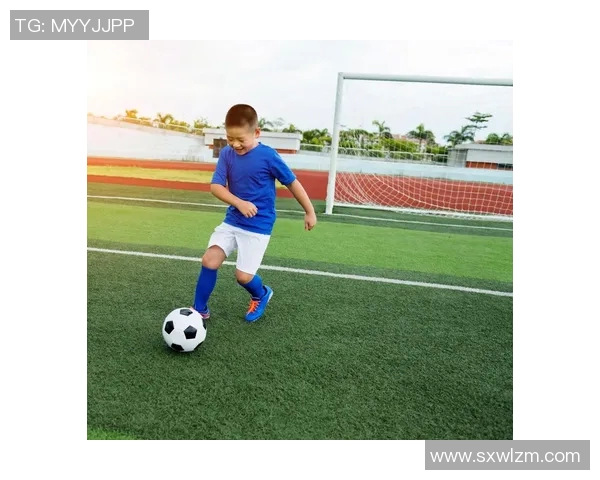 足球明星传授孩子踢球技巧与心态培养的实用指南 足球明星传授孩子踢球技巧与心态培养的实用指南